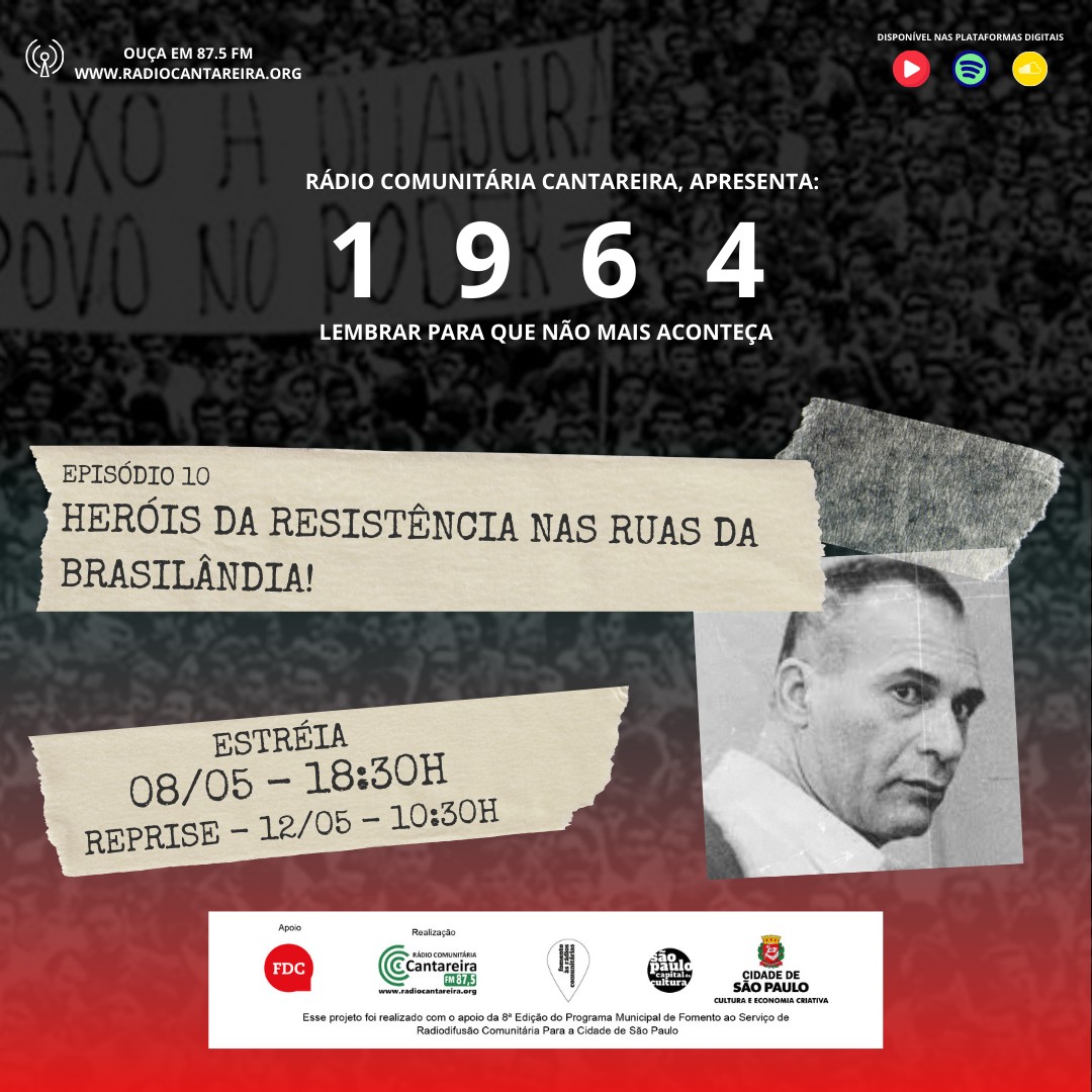 1964 – CHAMADA – EP 10 – HERÓIS DA RESISTÊNCIA NAS RUAS DA BRASILÂNDIA