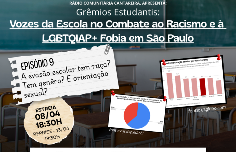 CHAMADA NONO EPISÓDIO – A EVASÃO ESCOLAR TEM RAÇA, GÊNERO E ORIENTAÇÃO SEXUAL?
